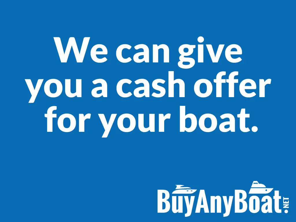 we can give you a cash offer for your boat